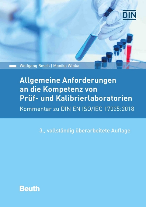 Allgemeine Anforderungen an die Kompetenz von Prüf- und Kalibrierlaboratorien -  Wolfgang Bosch,  Monika Wloka