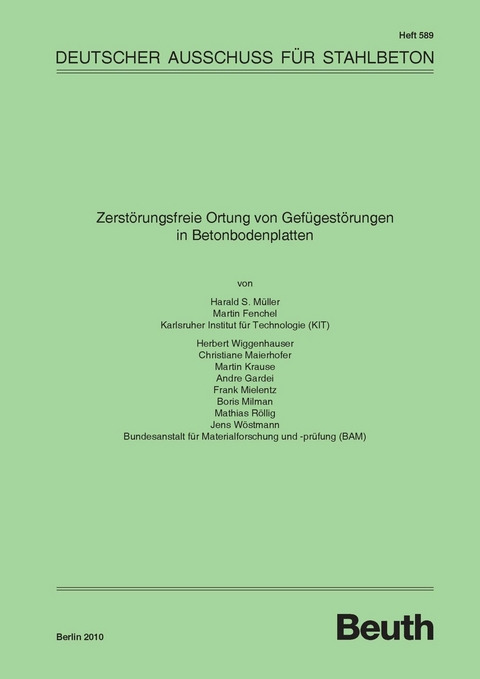 Zerstörungsfreie Ortung von Gefügestörungen in Betonbodenplatten -  M. Fenchel,  A. Gardei,  M. Krause,  C. Maierhofer,  F. Mielentz,  B. Milman,  H. S. Müller,  M. Röllig,  H.