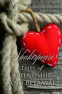 Shakespeare Tales of Friendship and Betrayal -  Edith Nesbit,  William Shakespeare