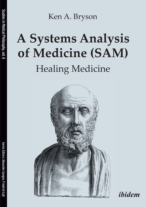 A Systems Analysis of Medicine (SAM): Healing Medicine - Ken A. Bryson