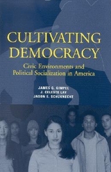 Cultivating Democracy -  James G. Gimpel,  J. Celeste Lay,  Jason E. Schuknecht