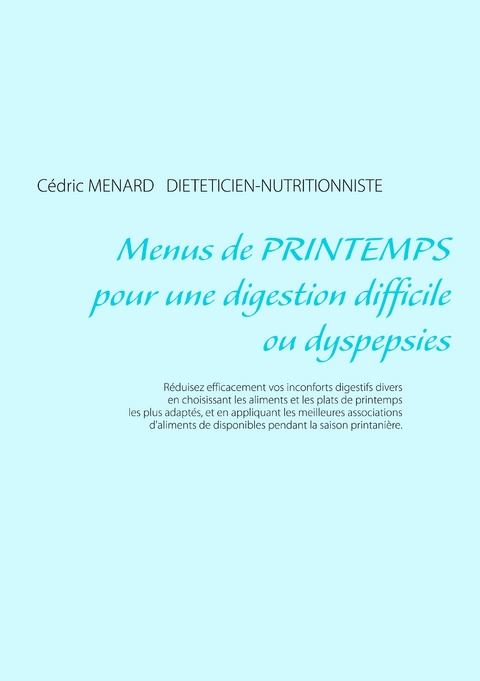 Menus de printemps pour une digestion difficile ou dyspepsies - Cédric Ménard