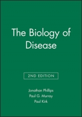The Biology of Disease - Phillips, Jonathan; Murray, Paul G.; Kirk, Paul