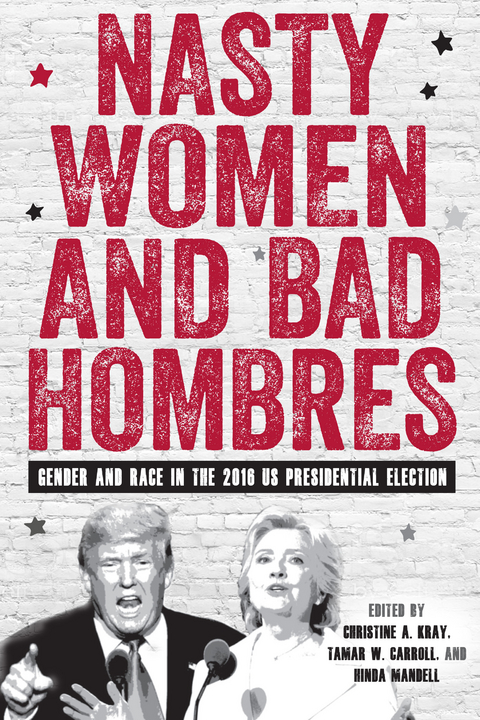 Nasty Women and Bad Hombres - 