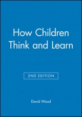 How Children Think and Learn - Wood, David
