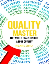 Quality Master: The World Class Insight About Quality -  Zhu Pearl Zhu