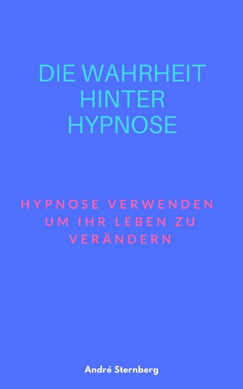 Die Wahrheit hinter Hypnose - Andre Sternberg
