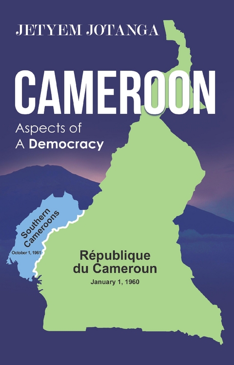Cameroon Aspects of A Democracy -  Jetyem Jotanga