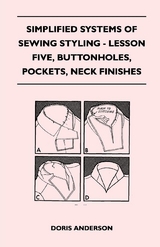 Simplified Systems of Sewing Styling - Lesson Five, Buttonholes, Pockets, Neck Finishes -  Doris Anderson