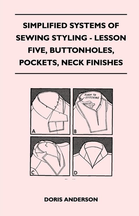 Simplified Systems of Sewing Styling - Lesson Five, Buttonholes, Pockets, Neck Finishes -  Doris Anderson