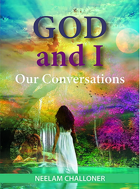 God and I - Our Conversations -  Neelam Challoner