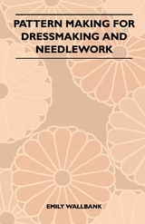 Pattern Making for Dressmaking and Needlework -  Emily Wallbank