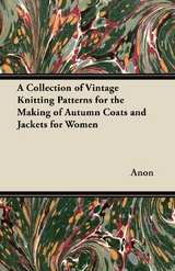 Collection of Vintage Knitting Patterns for the Making of Autumn Coats and Jackets for Women -  ANON