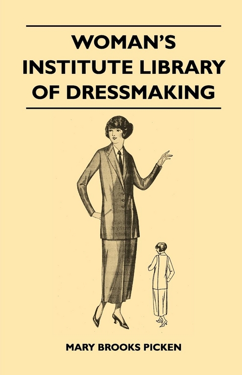 Woman's Institute Library of Dressmaking - Tailored Garments -  Mary Brooks Picken