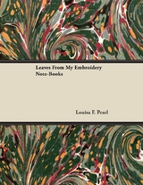 Leaves from My Embroidery Note-Books -  Louisa F. Pesel