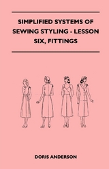 Simplified Systems of Sewing Styling - Lesson Six, Fittings -  Doris Anderson