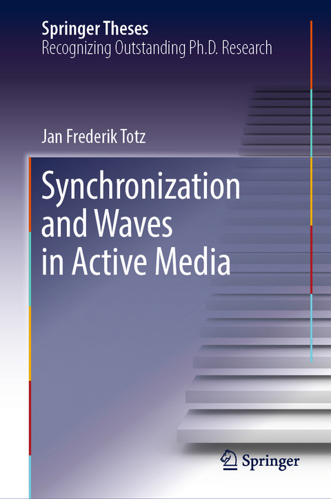 Synchronization and Waves in Active Media - Jan Frederik Totz