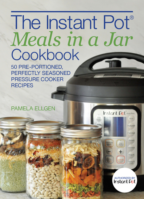 Instant Pot(R) Meals in a Jar Cookbook -  Pamela Ellgen