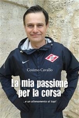 La mia passione per la corsa - Cosimo Cavallo