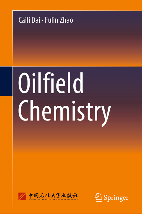 Oilfield Chemistry -  Caili Dai,  Fulin Zhao