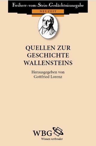Quellen zur Geschichte Wallensteins - Gottfried Lorenz