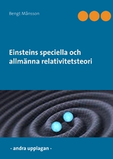 Einsteins speciella och allmänna relativitetsteori - Bengt Månsson