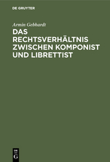 Das Rechtsverhältnis zwischen Komponist und Librettist - Armin Gebhardt