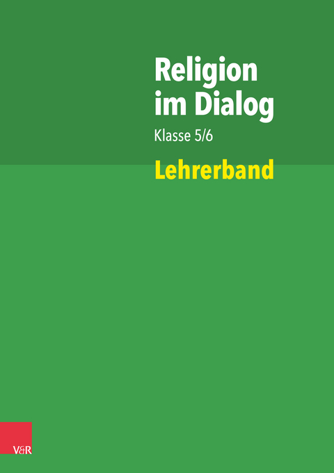 Religion im Dialog Klasse 5/6 -  Susanne Bürig-Heinze,  Rainer Goltz,  Christiane Rösener,  Beate Wenzel