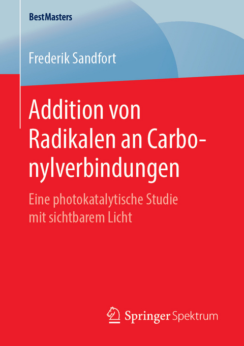 Addition von Radikalen an Carbonylverbindungen - Frederik Sandfort