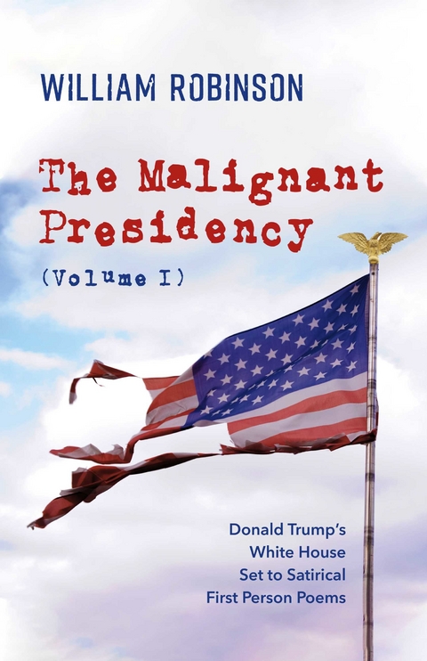 Malignant Presidency (Volume I) -  William Robinson