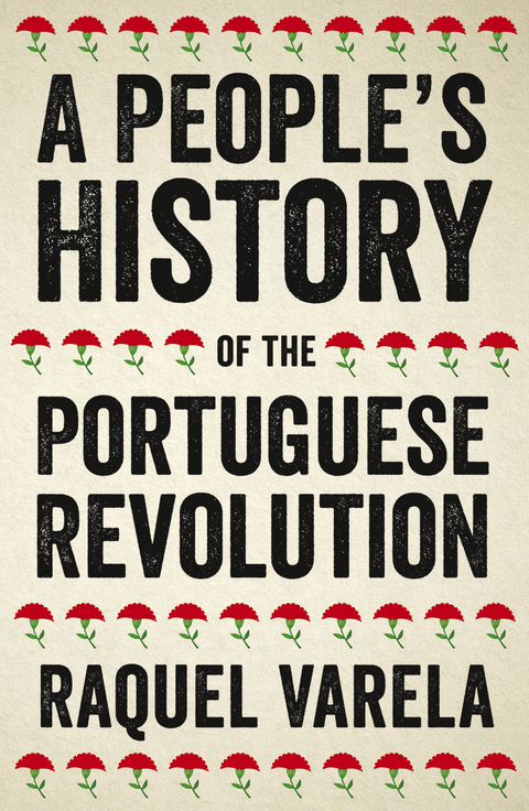 A People''s History of the Portuguese Revolution -  Raquel Varela