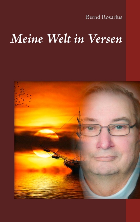 Meine Welt in Versen - Bernd Rosarius