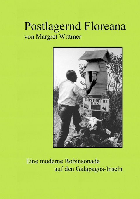 Postlagernd Floreana - Margret Wittmer, Luise Maria Dreßler