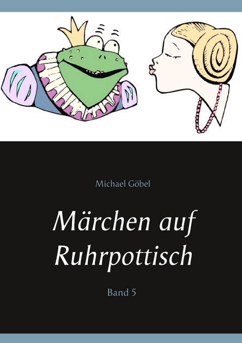 Märchen auf Ruhrpottisch - Michael Göbel