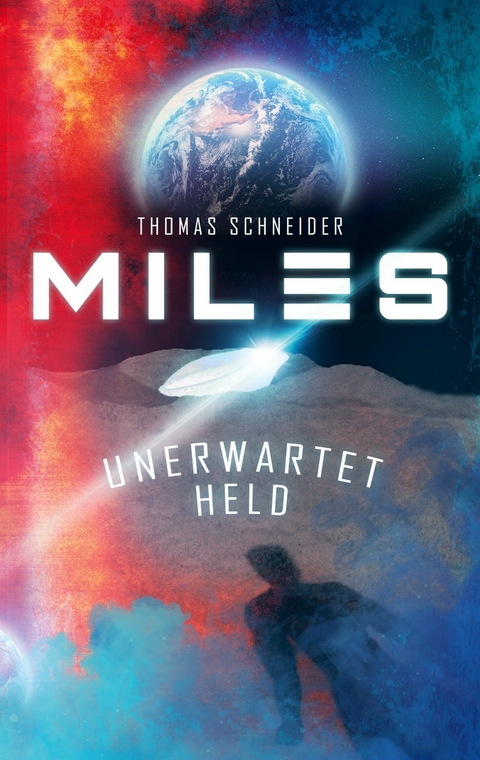 Miles - Unerwartet Held -  Thomas Schneider