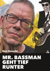 Mr. Bassman geht tief runter - Bert Gerecht