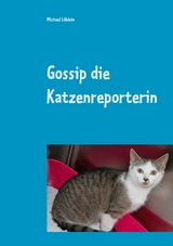 Gossip die Katzenreporterin - Michael Löblein