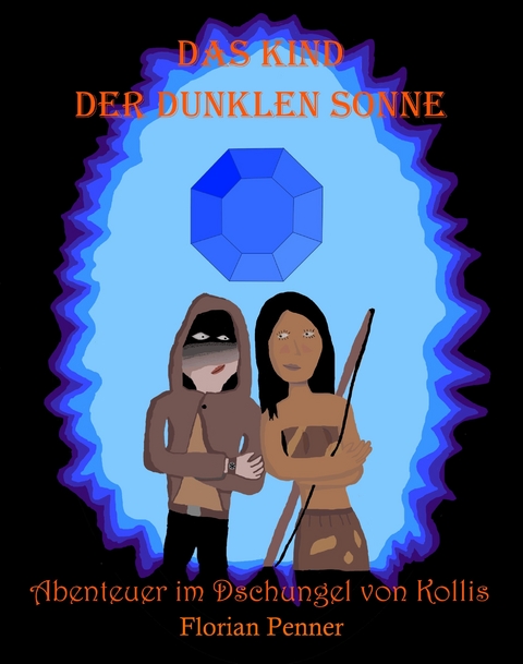 Das Kind der dunklen Sonne - Florian Penner