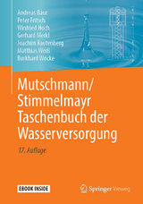 Mutschmann/Stimmelmayr Taschenbuch der Wasserversorgung -  Andreas Baur,  Peter Fritsch,  Winfried Hoch,  Gerhard Merkl,  Joachim Rautenberg,  Matthias Weiß,  Burkha