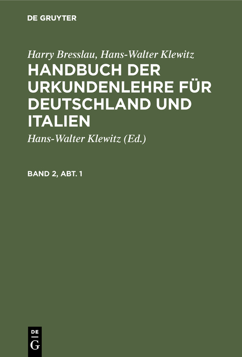 Harry Bresslau; Hans-Walter Klewitz: Handbuch der Urkundenlehre für Deutschland und Italien. Band 2, Abt. 1 - Harry Bresslau