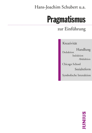 Pragmatismus zur Einführung - Hans-Joachim Schubert; Harald Wenzel; Hans Joas; Wolfgang Knöbl