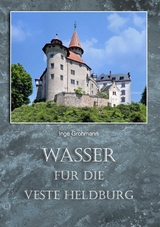 Wasser für die Veste Heldburg - Inge Grohmann