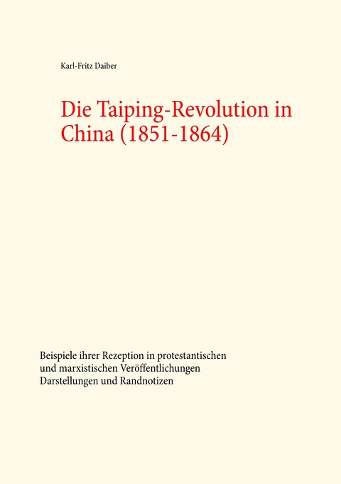 Die Taiping-Revolution in China (1851-1864) - Karl-Fritz Daiber