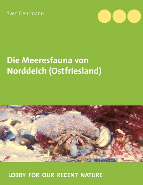 Die Meeresfauna von Norddeich (Ostfriesland) - Sven Gehrmann