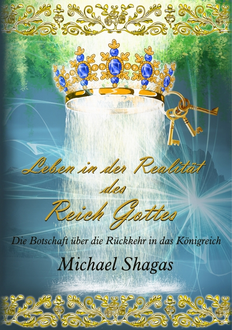 Leben in der Realität des Reich Gottes - Michael Shagas