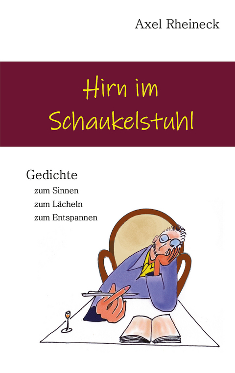 Hirn im Schaukelstuhl - Axel Rheineck