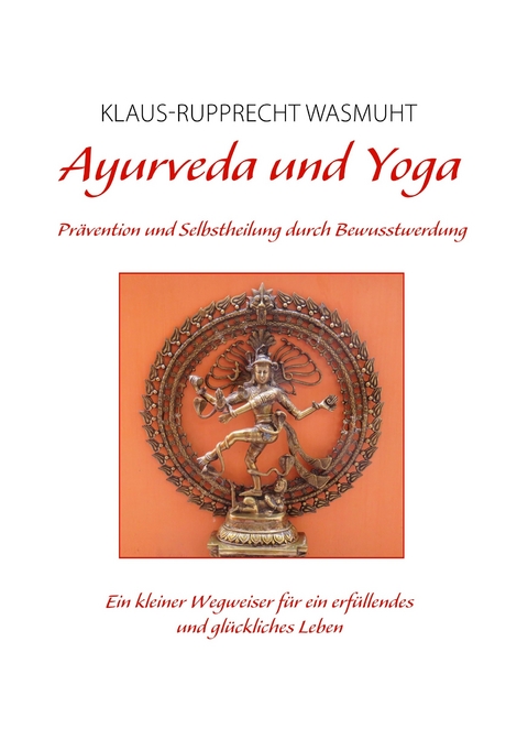 Ayurveda und Yoga - Klaus-Rupprecht Wasmuht