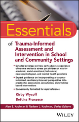 Essentials of Trauma-Informed Assessment and Intervention in School and Community Settings -  Bettina Franzese,  Kirby L. Wycoff