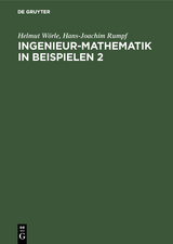 Ingenieur-Mathematik in Beispielen 2 - Helmut Wörle, Hans-Joachim Rumpf