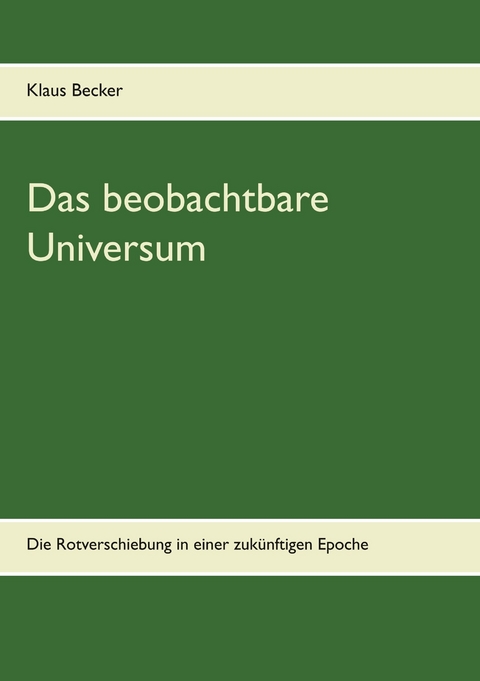 Das beobachtbare Universum -  Klaus Becker